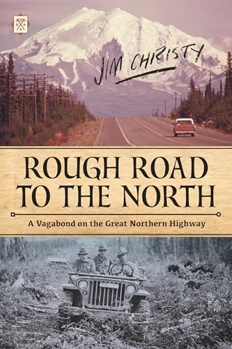 Stock image for Rough Road to the North: A Vagabond on the Great Northern Highway (Tramp Lit Series) for sale by Zoom Books Company