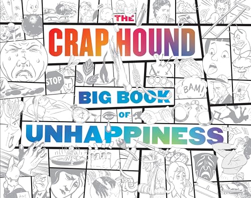 Stock image for The Crap Hound Big Book of Unhappiness for sale by GF Books, Inc.
