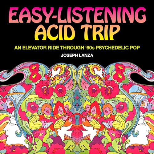 9781627310956: Easy Listening Acid Trip: An Elevator Ride through Sixties Psychedelic Pop