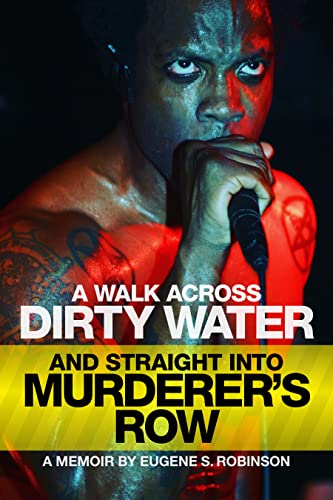 9781627311427: A WALK ACROSS DIRTY WATER AND STRAIGHT INTO MURDERER'S ROW: A Memoir