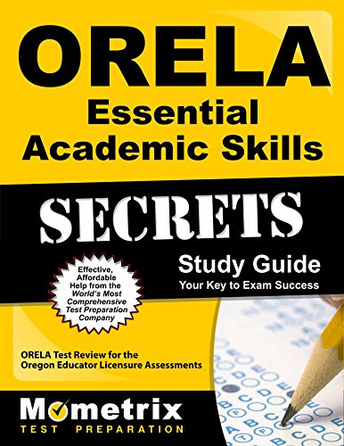 Stock image for ORELA Essential Academic Skills Secrets Study Guide: ORELA Test Review for the Oregon Educator Licensure Assessments for sale by Smith Family Bookstore Downtown