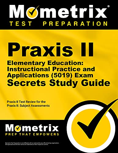 Beispielbild fr Praxis II Elementary Education: Instructional Practice and Applications (5019) Exam Secrets Study Guide: Praxis II Test Review for the Praxis II: Subject Assessments zum Verkauf von Wonder Book