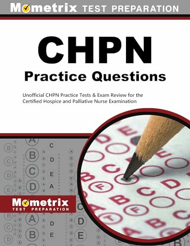 Imagen de archivo de CHPN Exam Practice Questions: Unofficial CHPN Practice Tests Review for the Certified Hospice and Palliative Nurse Examination a la venta por Sharehousegoods