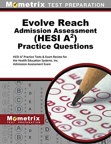 Imagen de archivo de Evolve Reach Admission Assessment (HESI A2) Practice Questions: HESI A2 Practice Tests & Exam Review for the Health Education Systems, Inc. Admission Assessment Exam a la venta por HPB-Red