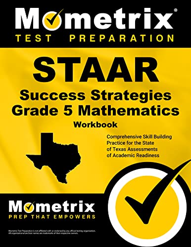Imagen de archivo de STAAR Success Strategies Grade 5 Mathematics Workbook Study Guide: Comprehensive Skill Building Practice for the State of Texas Assessments of Academic Readiness a la venta por HPB-Red