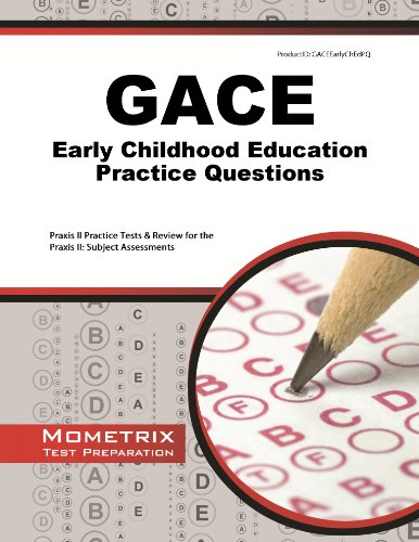 Imagen de archivo de Gace Early Childhood Education Practice Questions: Gace Practice Tests and Exam Review for the Georgia Assessments for the Certification of Educators a la venta por Revaluation Books