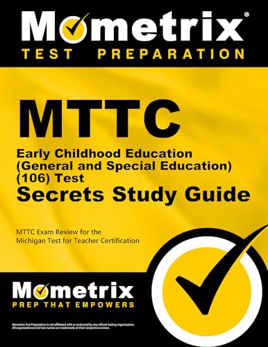 9781627337939: MTTC Early Childhood Education (General and Special Education) (106) Test Secrets Study Guide: MTTC Exam Review for the Michigan Test for Teacher ... Your Key to Exam Succes (Secrets (Mometrix))