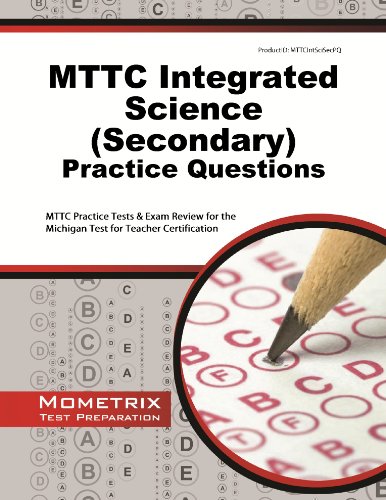 Stock image for MTTC Integrated Science (Secondary) Practice Questions: MTTC Practice Tests & Exam Review for the Michigan Test for Teacher Certification for sale by GF Books, Inc.