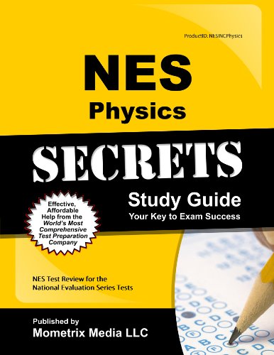 Stock image for NES Physics Secrets Study Guide: NES Test Review for the National Evaluation Series Tests (Secrets (Mometrix)) for sale by Seattle Goodwill