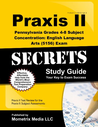Stock image for Praxis II Pennsylvania Grades 4-8 Subject Concentration: English Language Arts (5156) Exam Secrets Study Guide: Praxis II Test Review for the Praxis . Assessments (Mometrix Secrets Study Guides) for sale by Front Cover Books