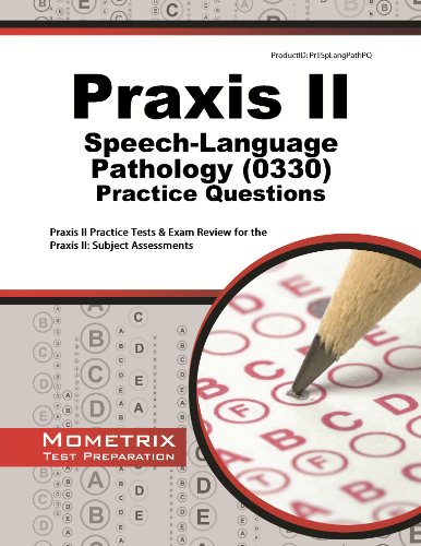 Stock image for Praxis II Speech-Language Pathology Practice Questions: Praxis II Practice Tests & Exam Review for the Praxis II: Subject Assessments for sale by BooksRun