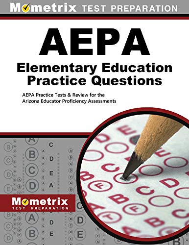 9781627339544: AEPA Elementary Education Practice Questions: AEPA Practice Tests & Review for the Arizona Educator Proficiency Assessments