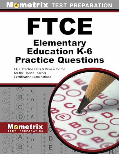Stock image for FTCE Elementary Education K-6 Practice Questions: FTCE Practice Tests & Review for the Florida Teacher Certification Examinations for sale by ThriftBooks-Dallas