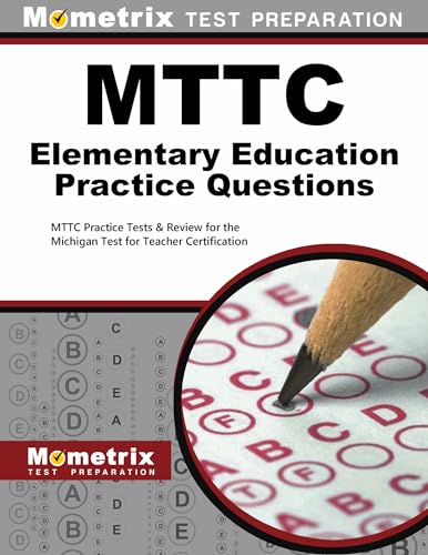 Stock image for MTTC Elementary Education Practice Questions : MTTC Practice Tests and Review for the Michigan Test for Teacher Certification for sale by Better World Books