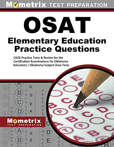 9781627339834: Osat Elementary Education Practice Questions: Ceoe Practice Tests and Review for the Certification Examinations for Oklahoma Educators / Oklahoma Subject Area Tests