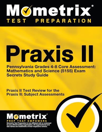 Beispielbild fr Praxis II Pennsylvania Grades 4-8 Core Assessment: Mathematics and Science (5155) Exam Secrets Study Guide: Praxis II Test Review for the Praxis II: Subject Assessments (Mometrix Secrets Study Guides) zum Verkauf von HPB-Emerald