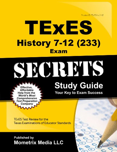 Stock image for TExES History 7-12 (233) Secrets Study Guide: TExES Test Review for the Texas Examinations of Educator Standards (Secrets (Mometrix)) for sale by Half Price Books Inc.