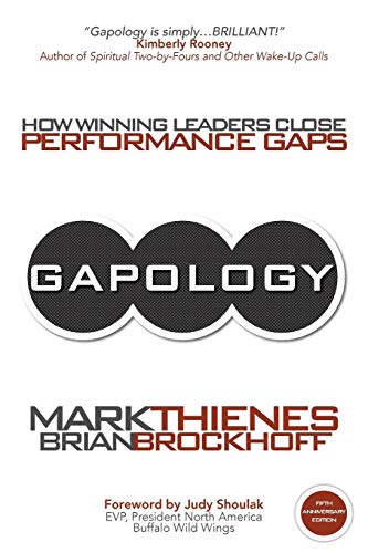 Imagen de archivo de Gapology: How Winning Leaders Close Performance Gaps, 5th Anniversary Edition a la venta por HPB-Diamond