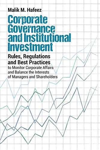 Stock image for Corporate Governance and Institutional Investment Rules, Regulations and Best Practices to Monitor Corporate Affairs and Balance the Interests of Managers and Shareholders for sale by PBShop.store US