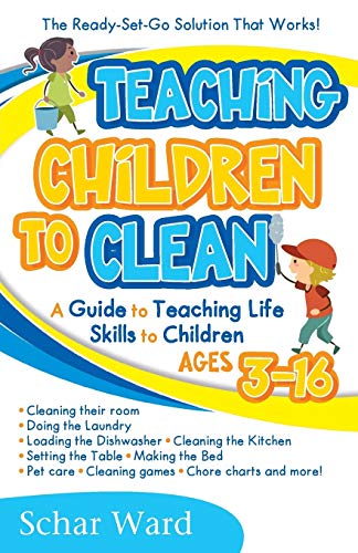 Stock image for Teaching Children to Clean: The Ready-Set-Go Solution That Works! for sale by SecondSale