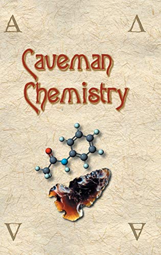 Imagen de archivo de Caveman Chemistry: 28 Projects, from the Creation of Fire to the Production of Plastics a la venta por GoldenWavesOfBooks