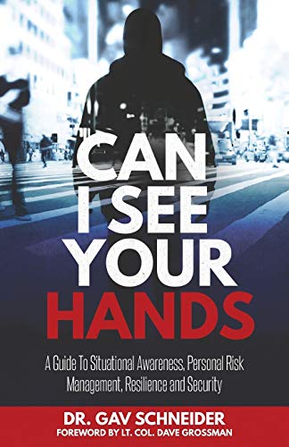 Beispielbild fr Can I See your Hands A Guide To Situational Awareness, Personal Risk Management, Resilience and Security zum Verkauf von PBShop.store US