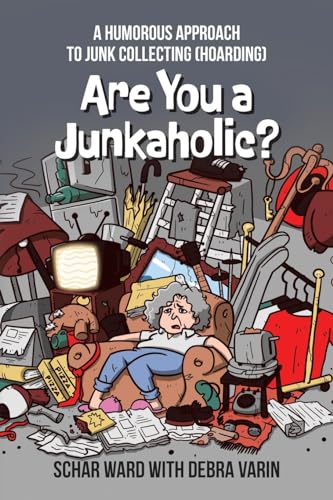 Stock image for Are You a Junkaholic?: A Humorous Approach to Junk Collecting (Hoarding) for sale by GreatBookPrices