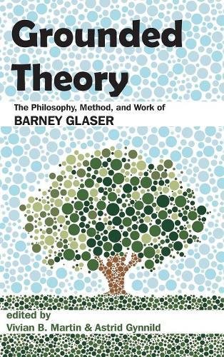 9781627346696: Grounded Theory: The Philosophy, Method, and Work of Barney Glaser