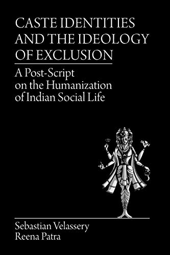 9781627347037: Caste Identities and The Ideology of Exclusion: A Post-Script on the Humanization of Indian Social Life