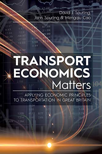 Imagen de archivo de Transport Economics Matters: Applying Economic Principles to Transportation in Great Britain a la venta por Book Deals