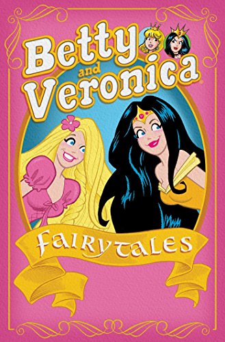 Stock image for Betty & Veronica: Fairy Tales (Archie & Friends All-Stars) for sale by Orion Tech