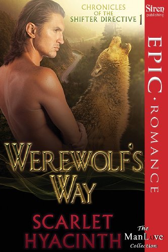 Imagen de archivo de Werewolf's Way [Chronicles of the Shifter Directive 1] (Siren Publishing Epic Romance, Manlove) a la venta por ThriftBooks-Dallas