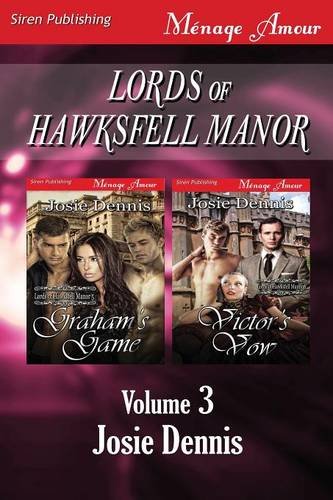 Beispielbild fr Lords of Hawksfell Manor, Volume 3 [Graham's Game: Victor's Vow] (Siren Publishing Menage Amour) zum Verkauf von WorldofBooks