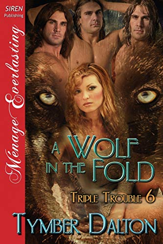 Stock image for A Wolf in the Fold [Triple Trouble 6] (Siren Publishing Menage Everlasting) for sale by HPB-Red