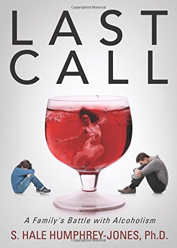 Imagen de archivo de Last Call: A Family's Battle With Alcoholism a la venta por Revaluation Books