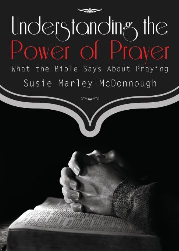 Beispielbild fr Understanding the Power of Prayer: What the Bible Says About Praying zum Verkauf von Revaluation Books