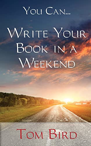 Imagen de archivo de You Can. Write Your Book In A Weekend: secrets behind this proven, life changing, truly unique, inside-out approach a la venta por SecondSale