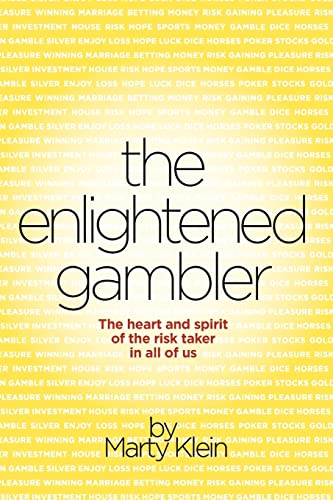 Stock image for The Enlightened Gambler The Heart and Spirit of the Risk-Taker in all of Us for sale by True Oak Books