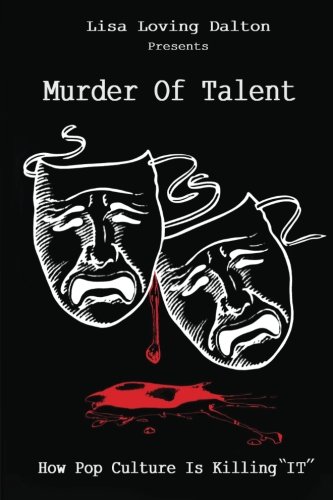 Stock image for Murder Of Talent: How Pop Culture Is Killing "IT" for sale by HPB-Movies