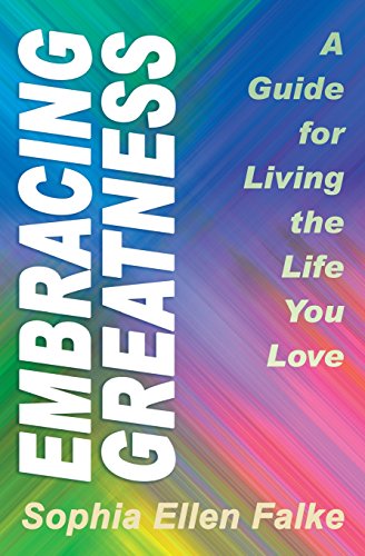 Stock image for Embracing Greatness: A Guide for Living the Life You Love for sale by Wonder Book