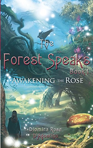 Stock image for The Forest Speaks : Book 1 Awakening the Rose for sale by Better World Books