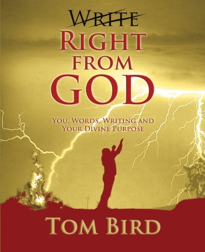 Imagen de archivo de Write Right From God: You, Words, Writing And Your Divine Purpose a la venta por Goodwill of Colorado