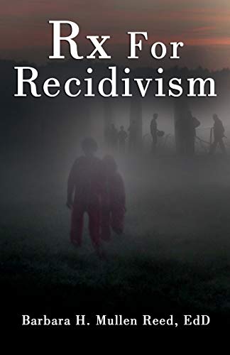 Stock image for RX For Recidivism for sale by Lakeside Books