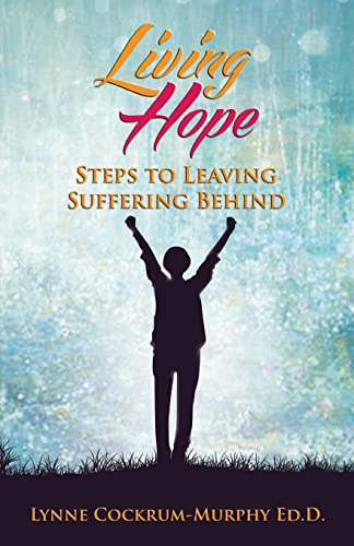 Beispielbild fr Living Hope: Steps to Leaving Suffering Behind zum Verkauf von St Vincent de Paul of Lane County