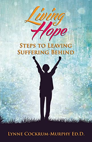 Stock image for Living Hope: Steps to Leaving Suffering Behind for sale by St Vincent de Paul of Lane County