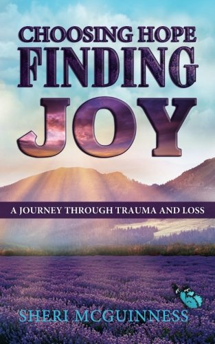 Stock image for Choosing Hope, Finding Joy: A Journey Through Trauma and Loss for sale by ThriftBooks-Atlanta