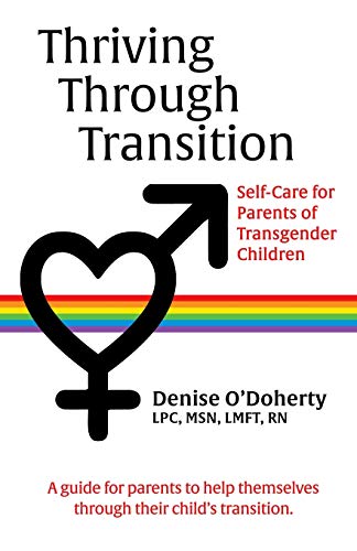 Stock image for Thriving Through Transition: Self-Care for Parents of Transgender Children for sale by BooksRun