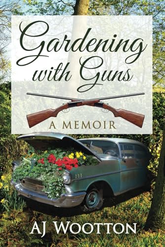Stock image for Gardening with Guns: A Memoir for sale by ThriftBooks-Dallas