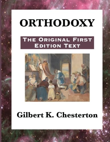 Orthodoxy: Original First Edition Text (9781627550574) by Chesterton, Gilbert K.