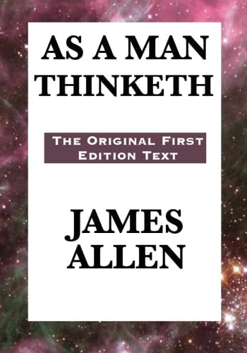As A Man Thinketh: The Original First Edition Text (9781627550598) by Allen, James
